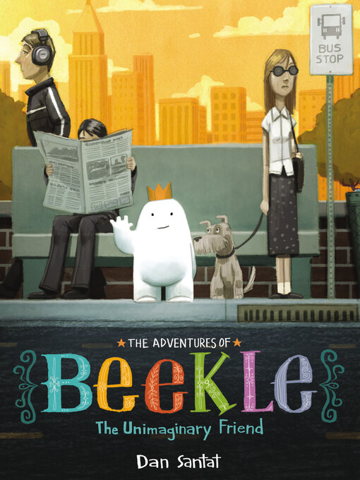 Title details for The Adventures of Beekle by Dan Santat - Available